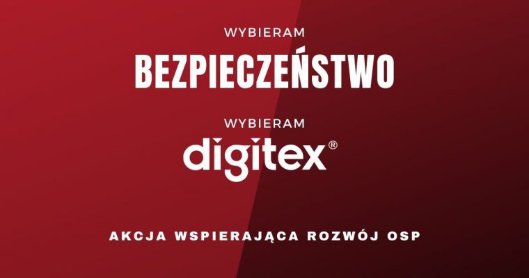 WYBIERAM BEZPIECZEŃSTWO – WYBIERAM DIGITEX