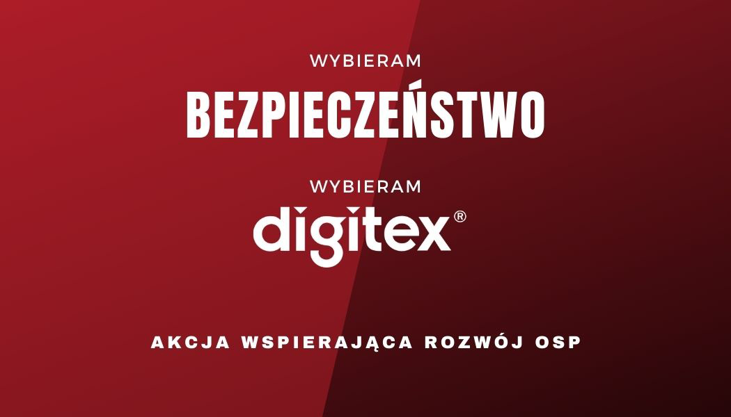 WYBIERAM BEZPIECZEŃSTWO – WYBIERAM DIGITEX